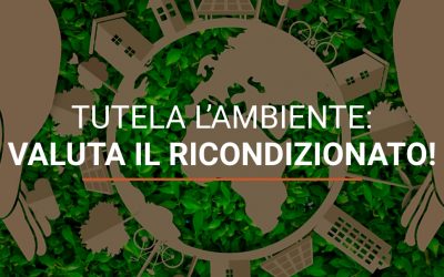 Rispetta l’ambiente, passa al ricondizionato!